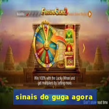 sinais do guga agora